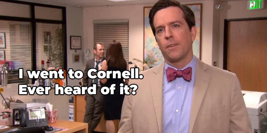 Andy Bernard The Office - I went to Cornell meme