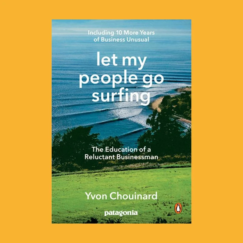 Let My People Go Surfing by Yvon Chouinard