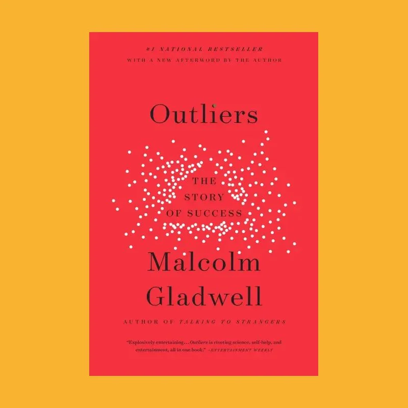 Outliers by Malcolm Gladwell